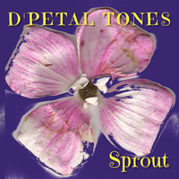 Sprout is the debut release from D'Petal Tones.